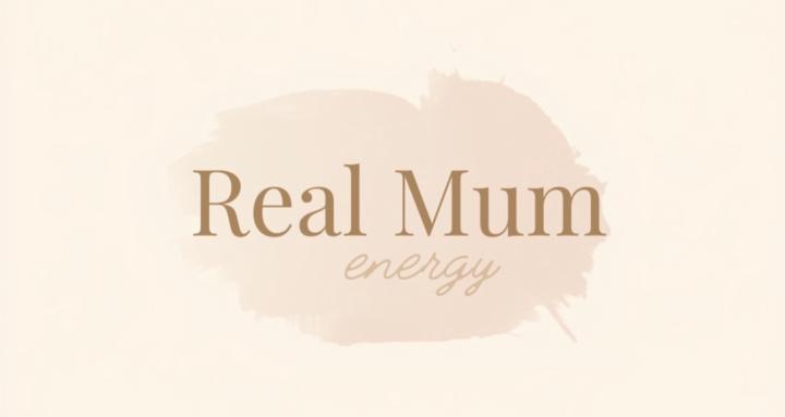 Real Mum Energy