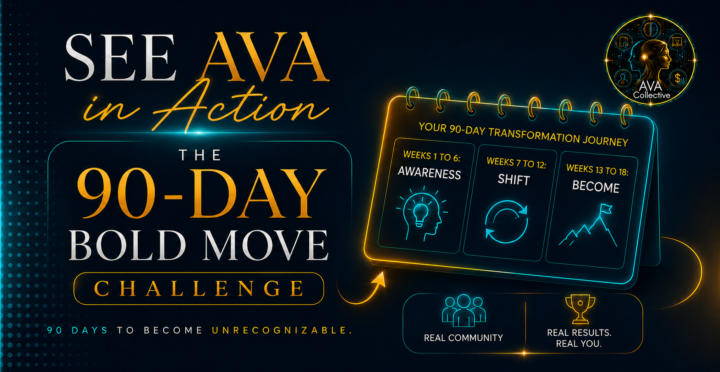 The 90 Day Bold Move Challenge- Powered by Ava