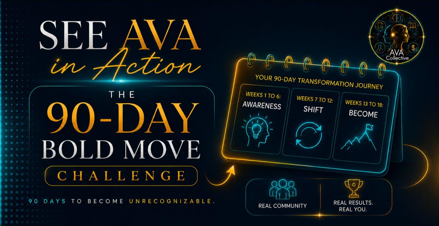 Experience Ava- The 90 Day Bold Move Challenge
