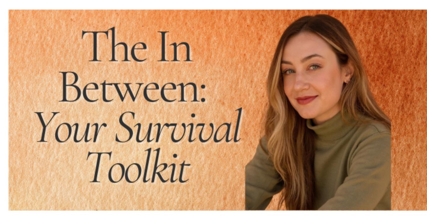 The In Between: Your Survival Toolkit