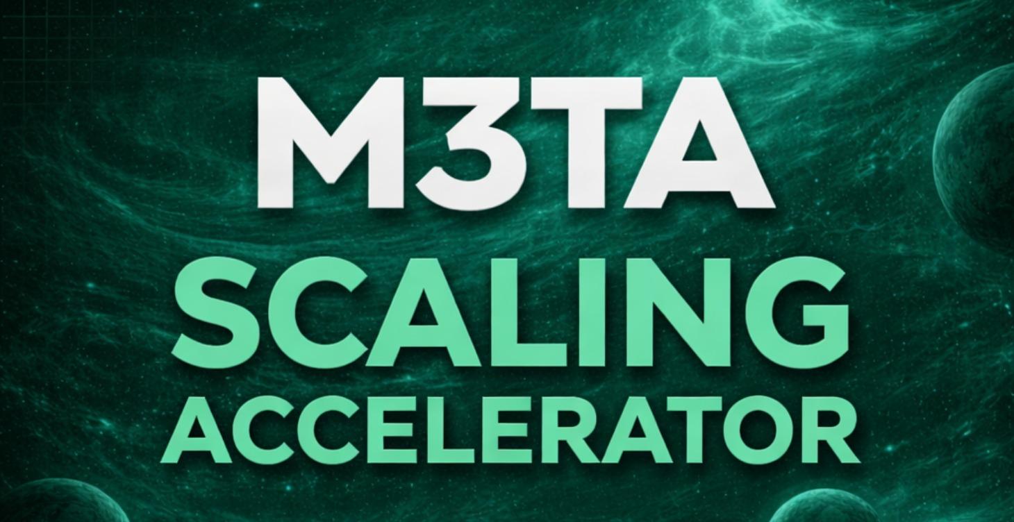 ★ M3TA SCALING ACCELERATOR