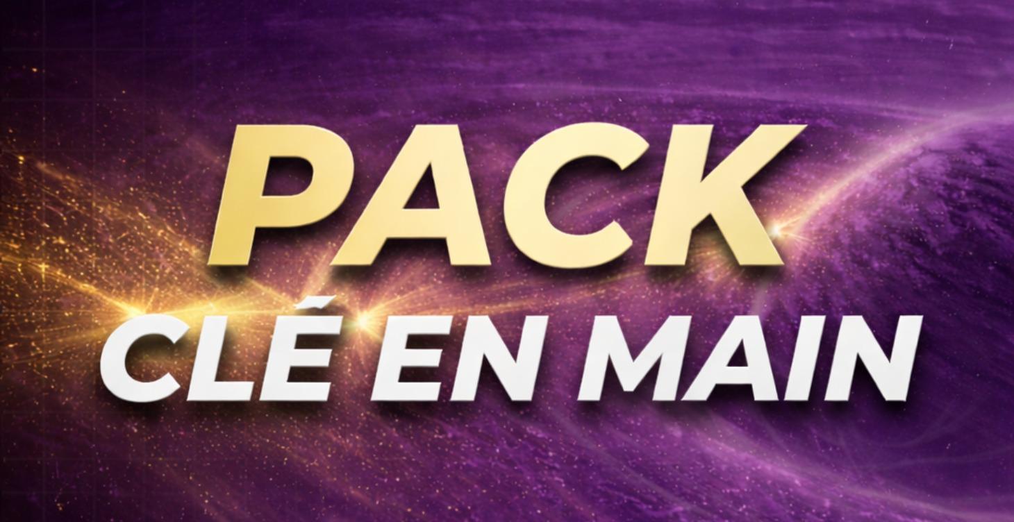 ◎ PACK CLÉ EN MAIN™