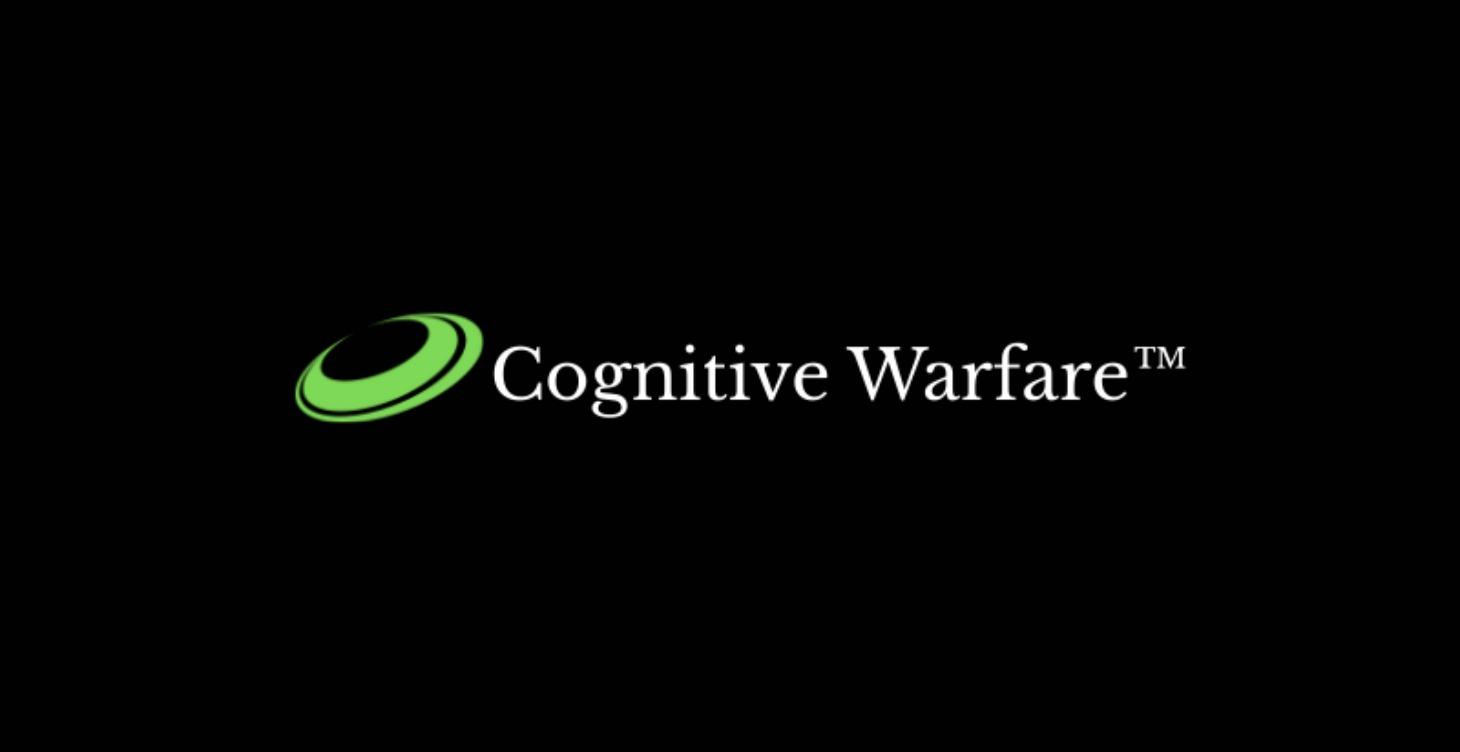 Cognitive Warfare™