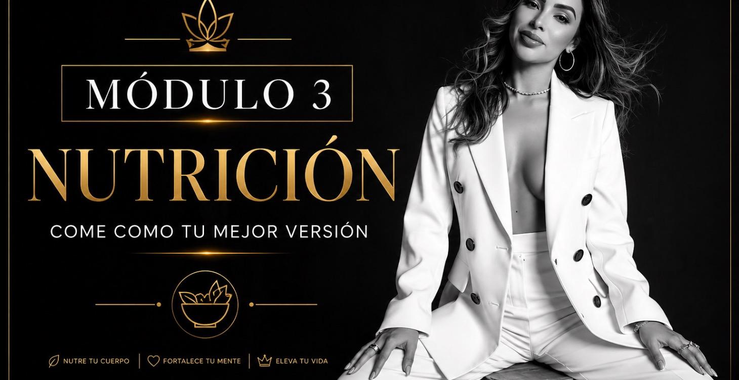 🔥 MÓDULO 3  NUTRICIÓN PRÁCTICA PARA LA VIDA REAL.