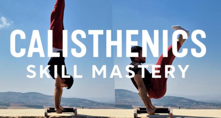 Calisthenics Skill Mastery