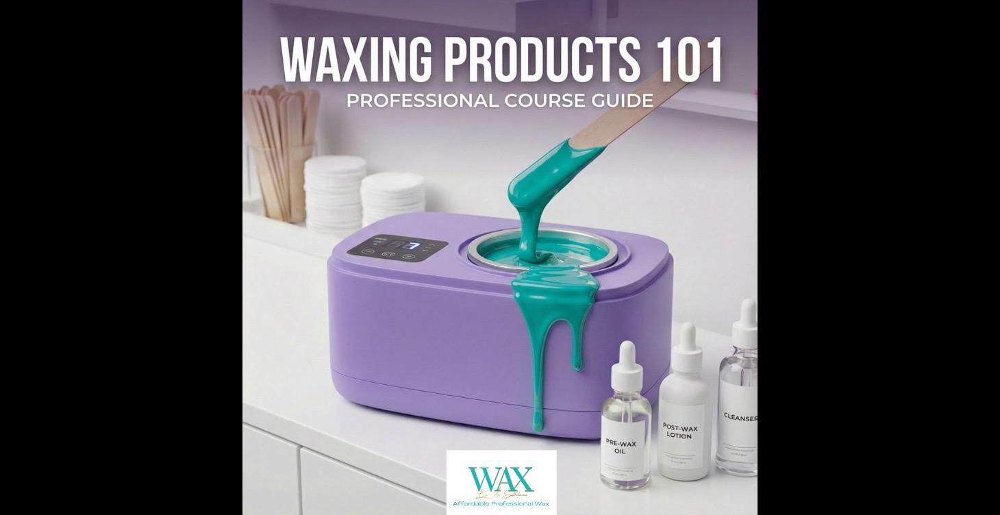 Waxing Products 101: Video Lesson