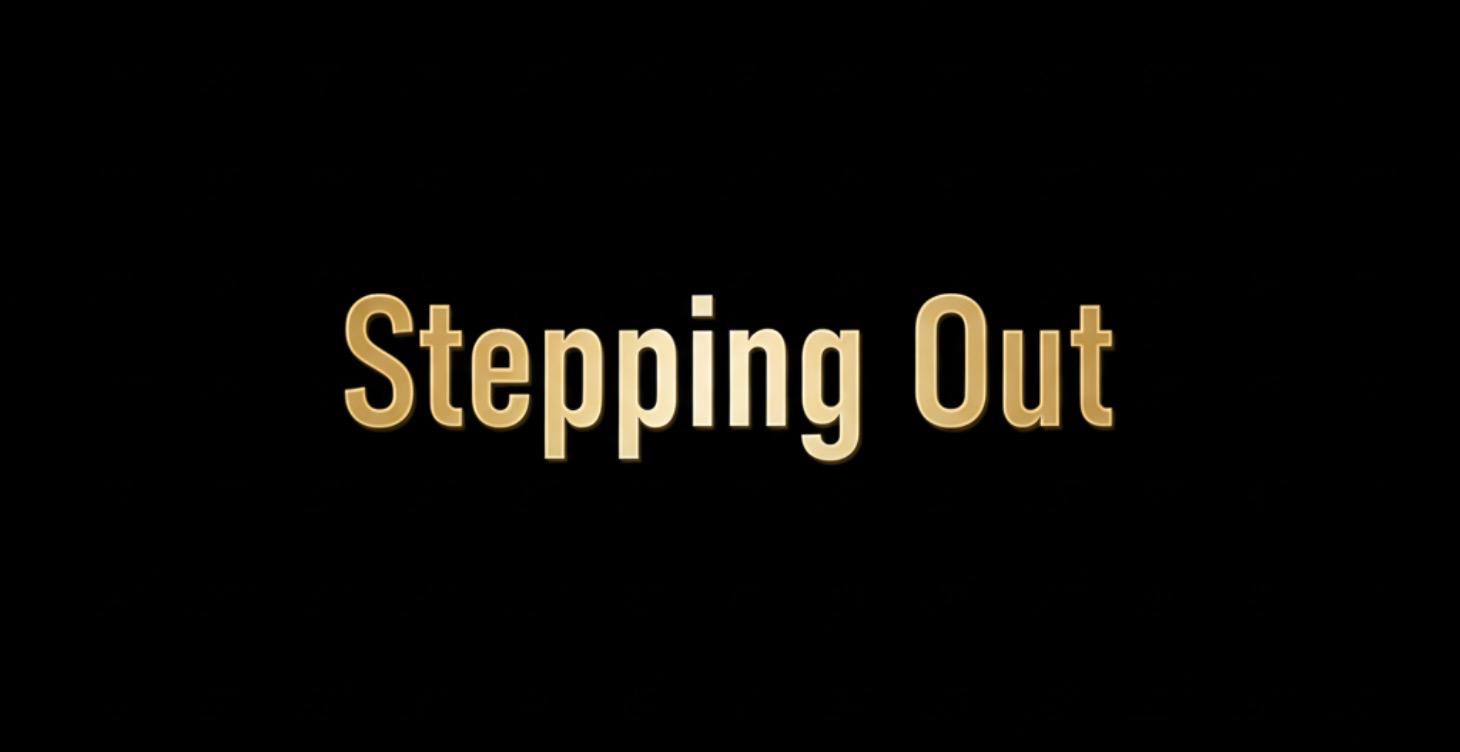 Stepping Out (The Exposure & Action)
