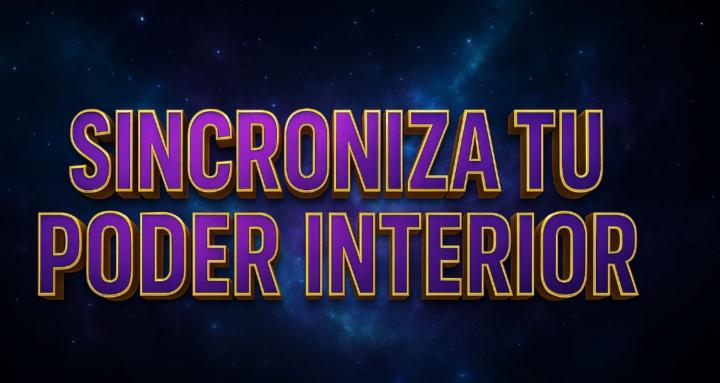SINCRONIZA TU PODER INTERIOR