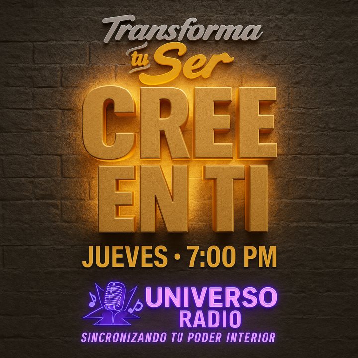 TRANSFORMA TU SER -Tema: CREE EN TI