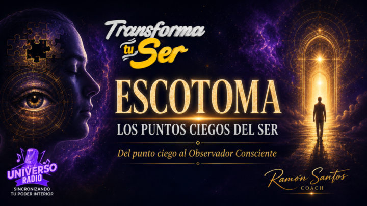 TRANSFORMA TU SER EPS 74 Escotoma Los Puntos Ciegos del Ser