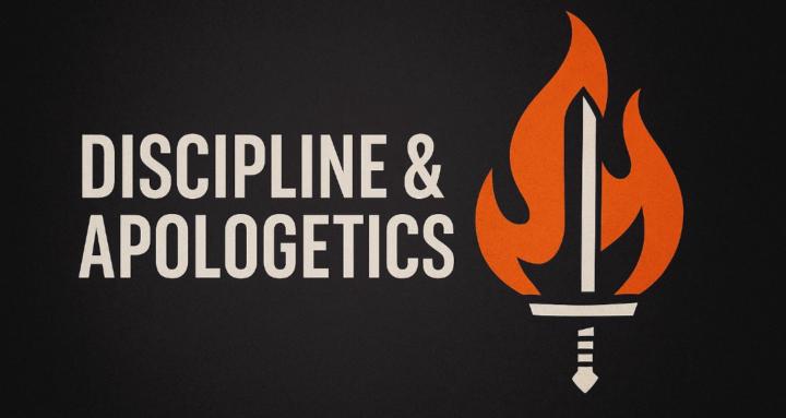 Discipline & Apologetics