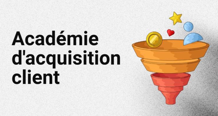 Académie d'acquisition client