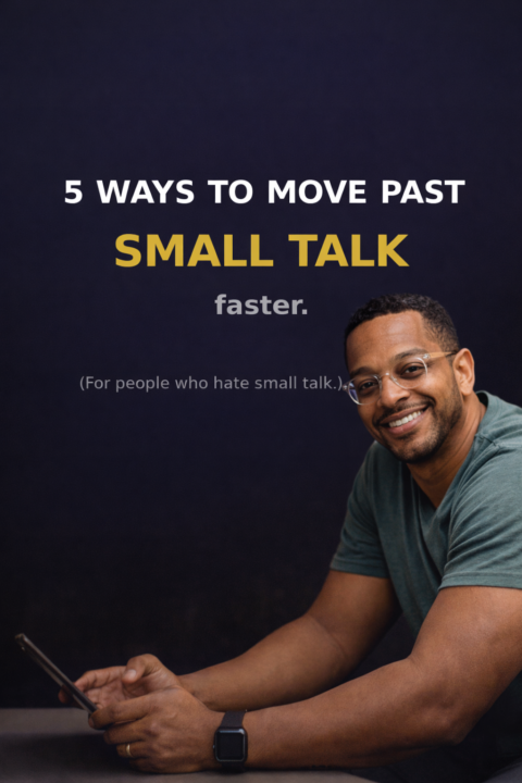 5 ways to move past small talk faster:
