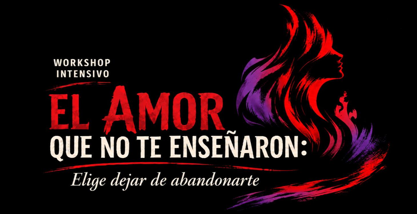 Workshop Intensivo "El amor que no te enseñaron"