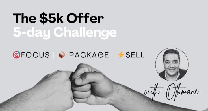 The $5k Offer 5-day Challenge