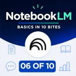 NotebookLM in 10 Bites: Convert Note to Source (6/10)