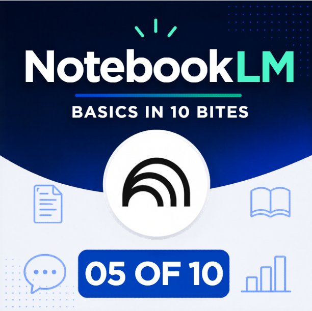 NotebookLM in 10 Bites: Notes (5/10)