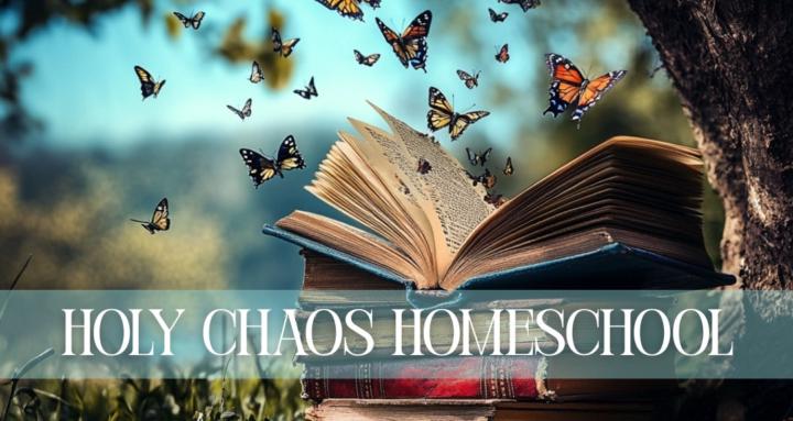 Holy Chaos Homeschool