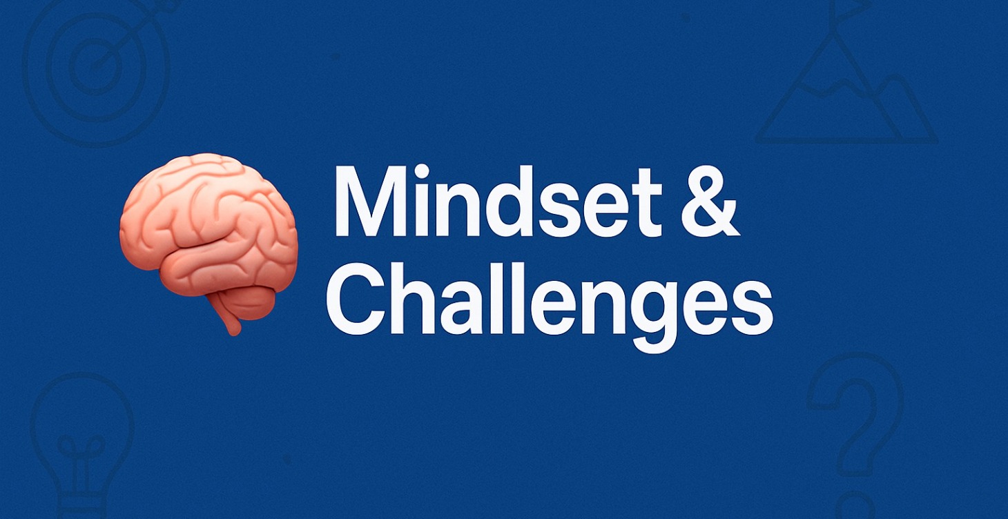 Mindset & Challenges
