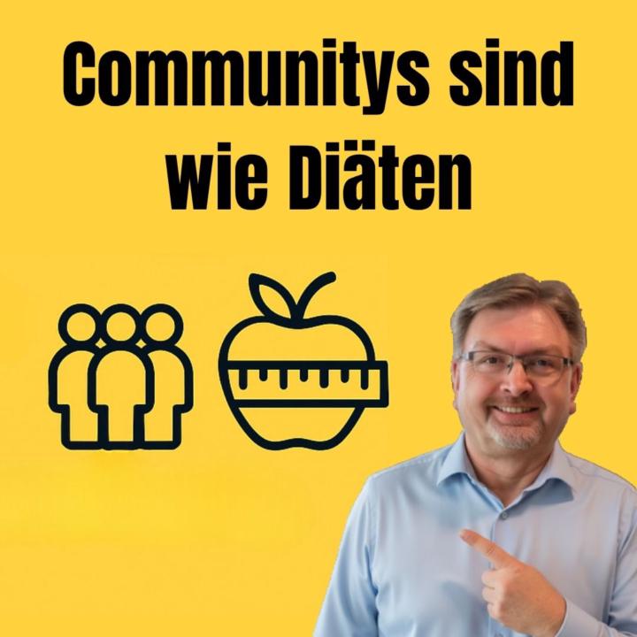 Communitys sind wie Diäten – viele reden, keiner zieht’s durch