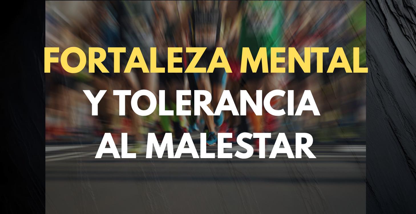 FORTALEZA MENTAL Y TOLERANCIA AL MALESTAR