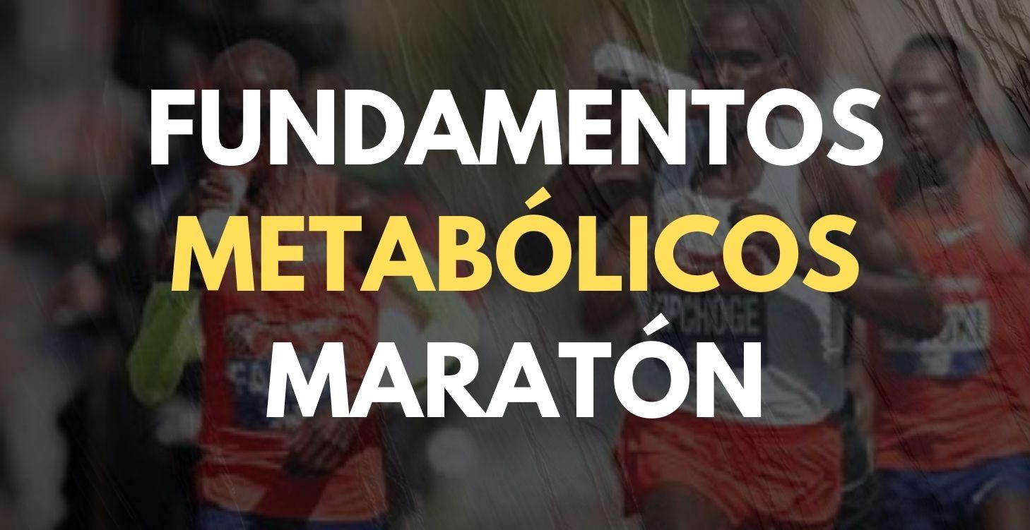 FUNDAMENTOS METABÓLICOS MARATÓN