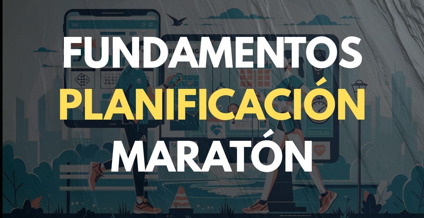 FUNDAMENTOS DE LA PLANIFICACIÓN EN MARATÓN