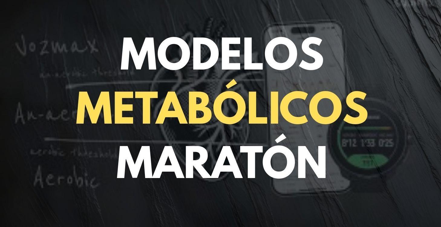 MODELOS METABÓLICOS DEL MARATONIANO