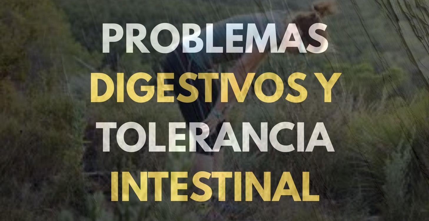 PROBLEMAS DIGESTIVOS Y TOLERANCIA INTESTINAL
