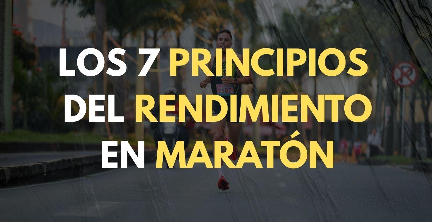 LOS 7 PRINCIPIOS DEL RENDIMIENTO EN MARATÓN