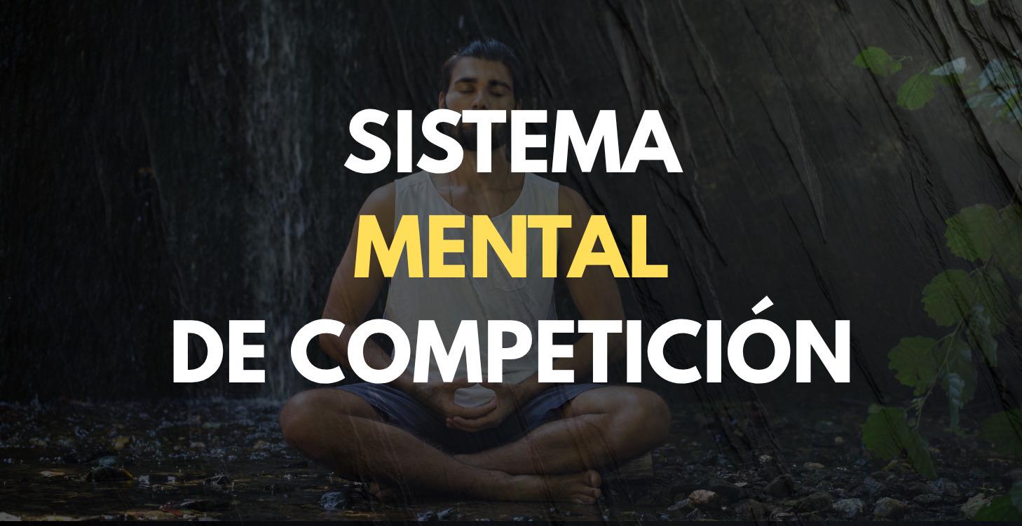 SISTEMA MENTAL DE COMPETICIÓN