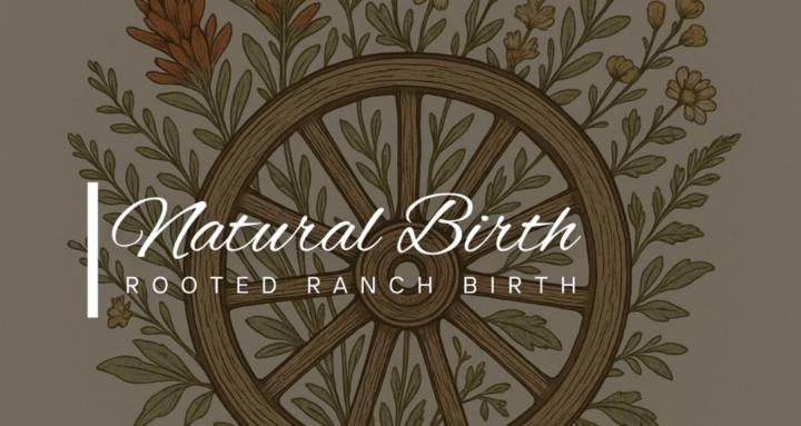 Rooted Ranch Natural Birth