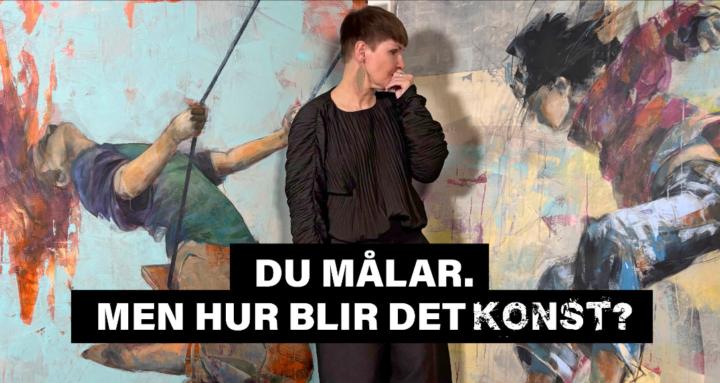 Du målar - Hur blir det konst?