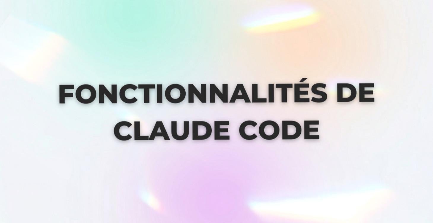 Fonctionnalités de Claude Code
