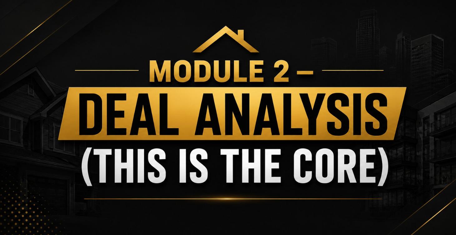 MODULE 2 — DEAL ANALYSIS (THIS IS THE CORE)