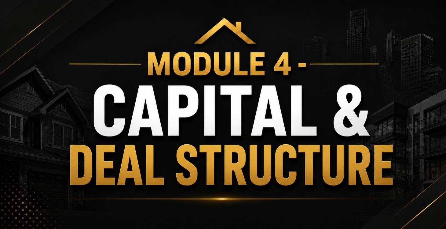MODULE 4 - CAPITAL & DEAL STRUCTURE