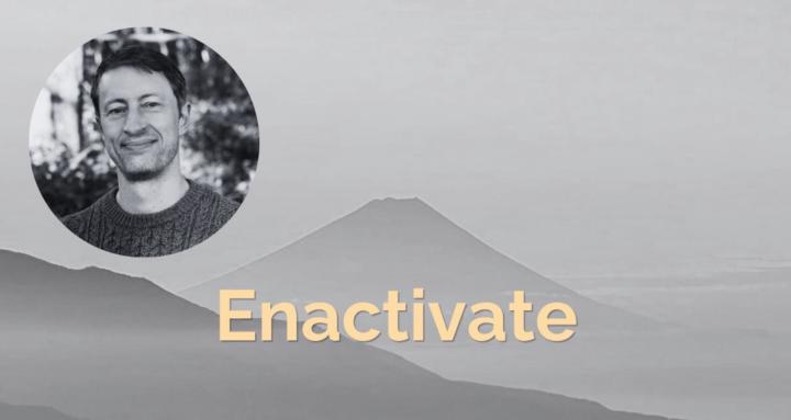 Enactivate