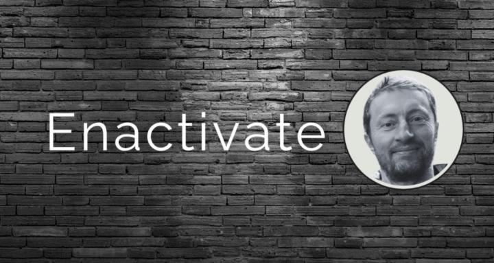 Enactivate