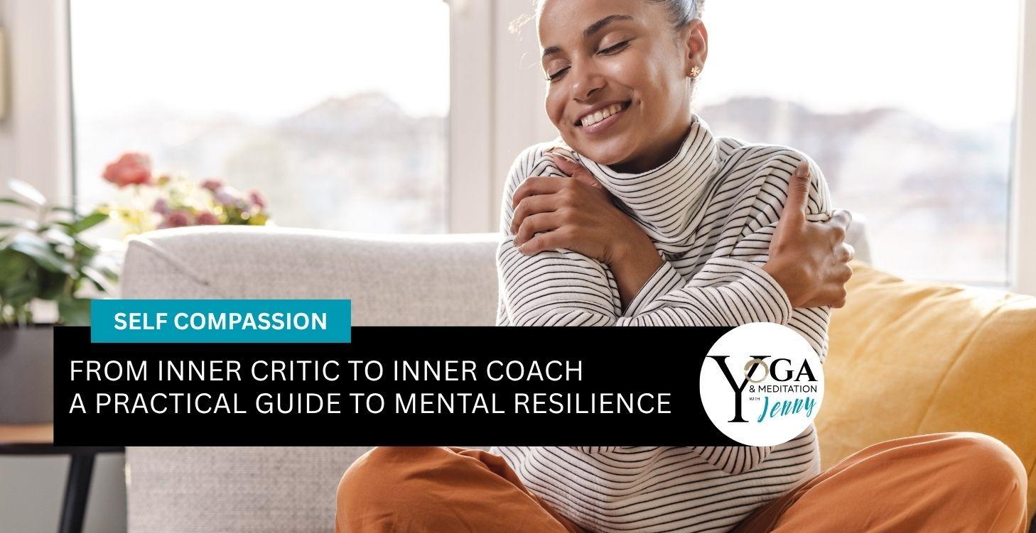 SELF-COMPASSION & GUIDE TO MENTAL RESILIENCE