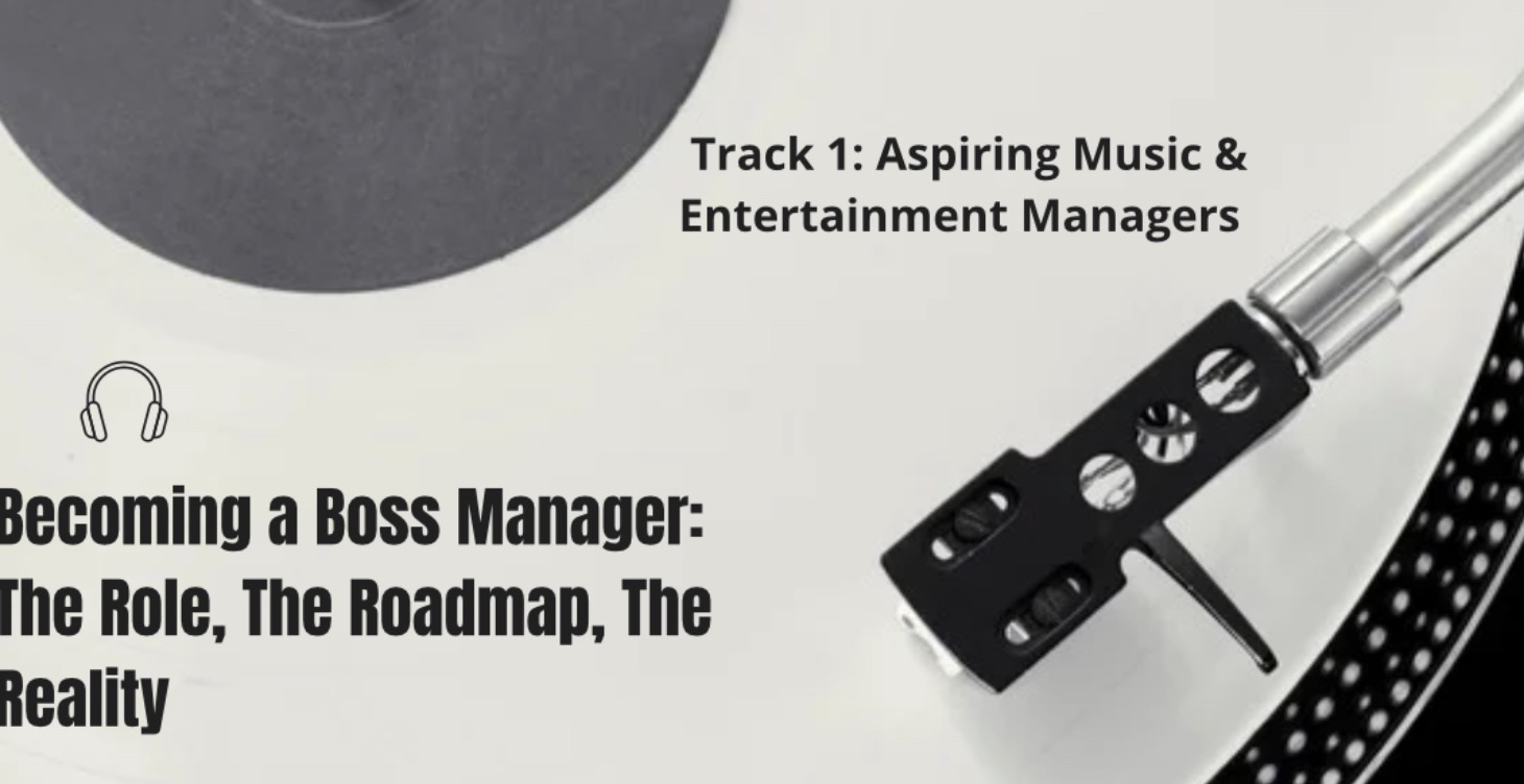 Track 1 : Aspiring Music & Entertainment Managers