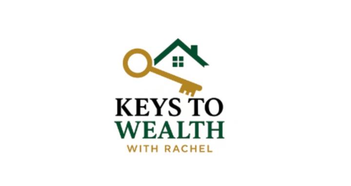 Keys to Wealth with Rachel
