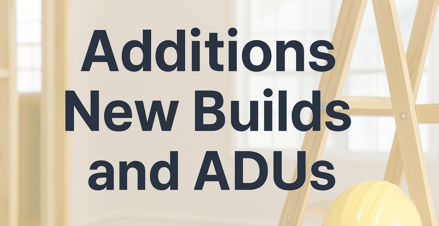 🏠 Additions, New Builds, and ADUs