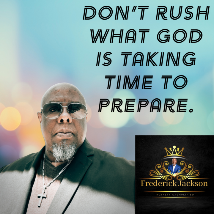 Don’t rush God