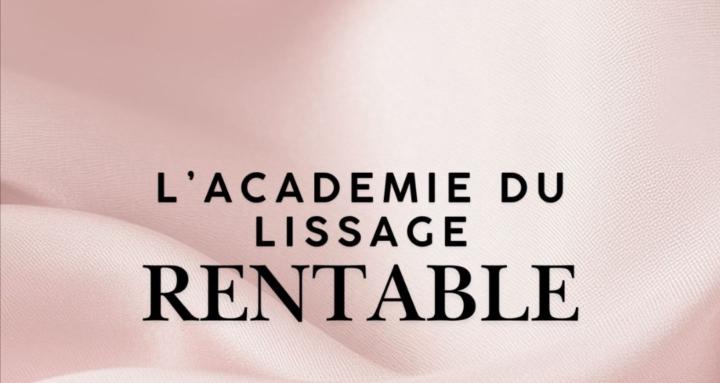 L'académie du lissage rentable