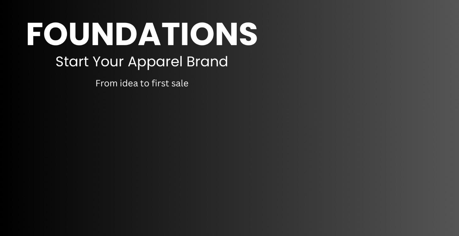 Foundations: Start Your Apparel Brand