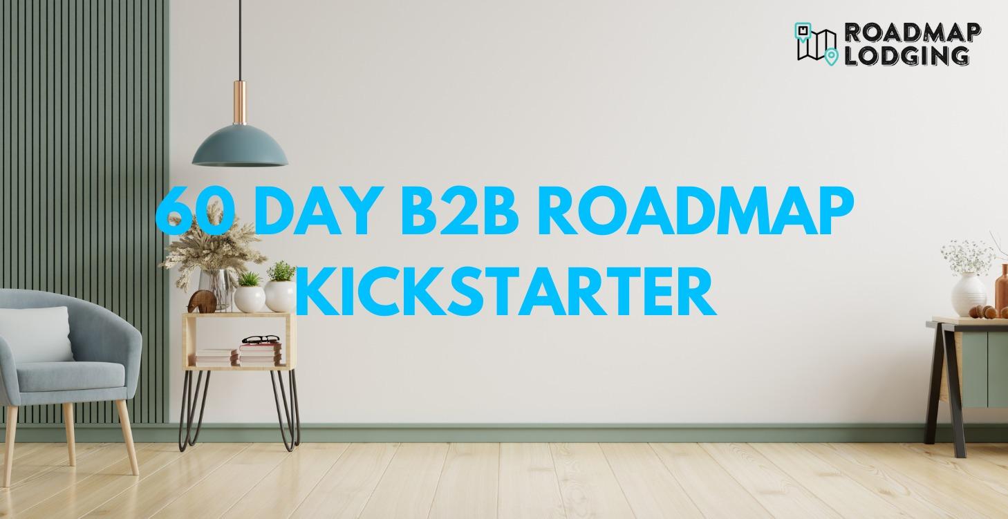 60 Day B2B Roadmap Kickstarter