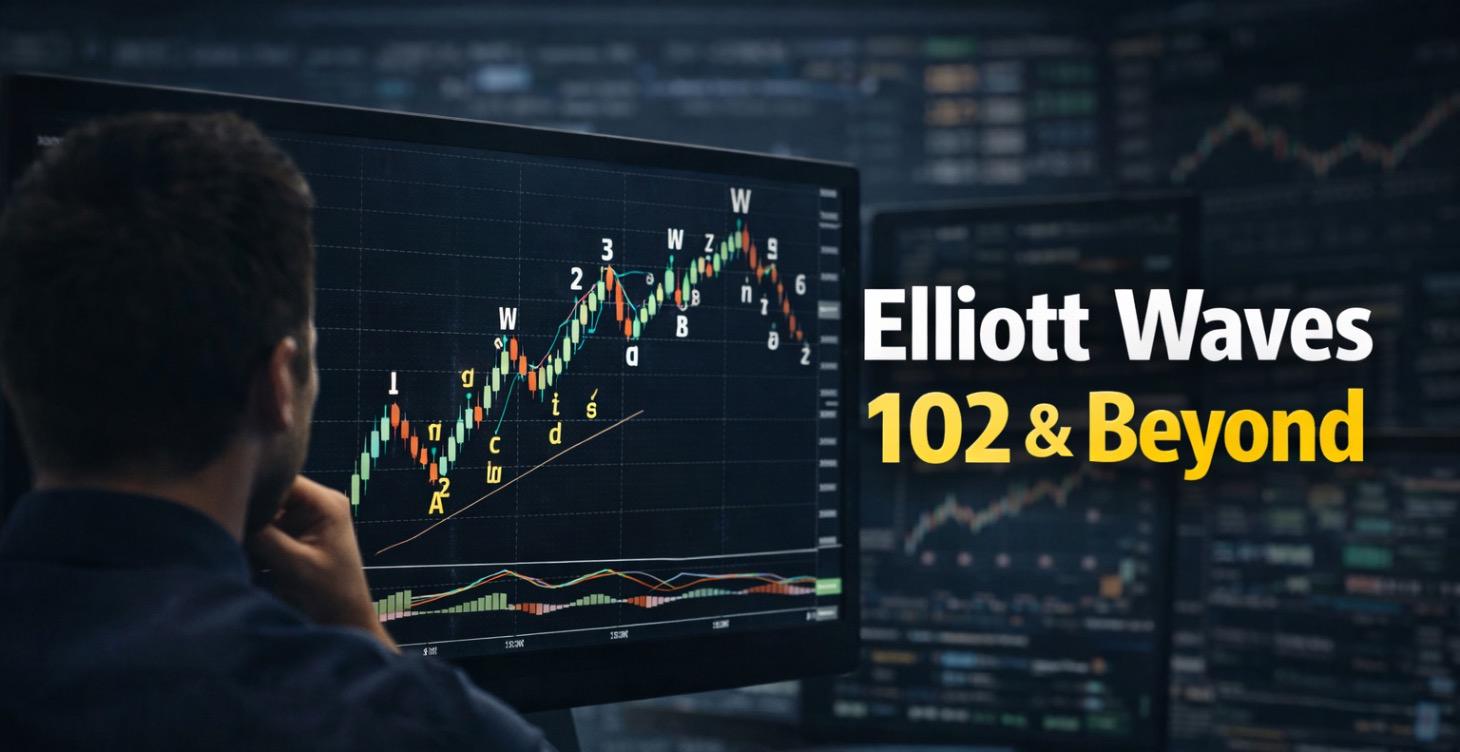 Elliot Waves 102 & Beyond