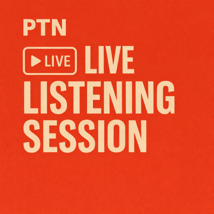 PTN Live Listening Session Happening TONIGHT @ 7pm - SUBMIT