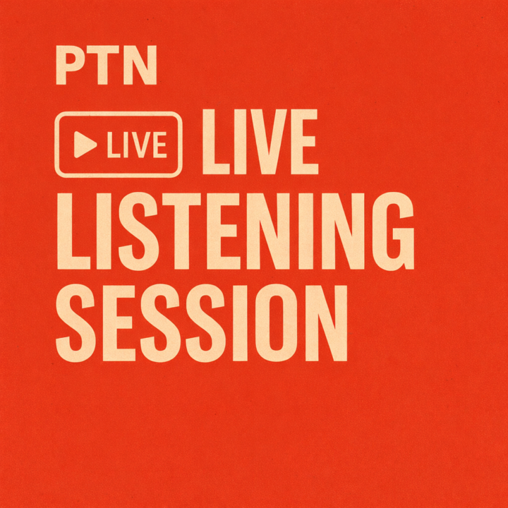 PTN LIVE LISTENING SESSION - TOMORROW 7pm (cst)