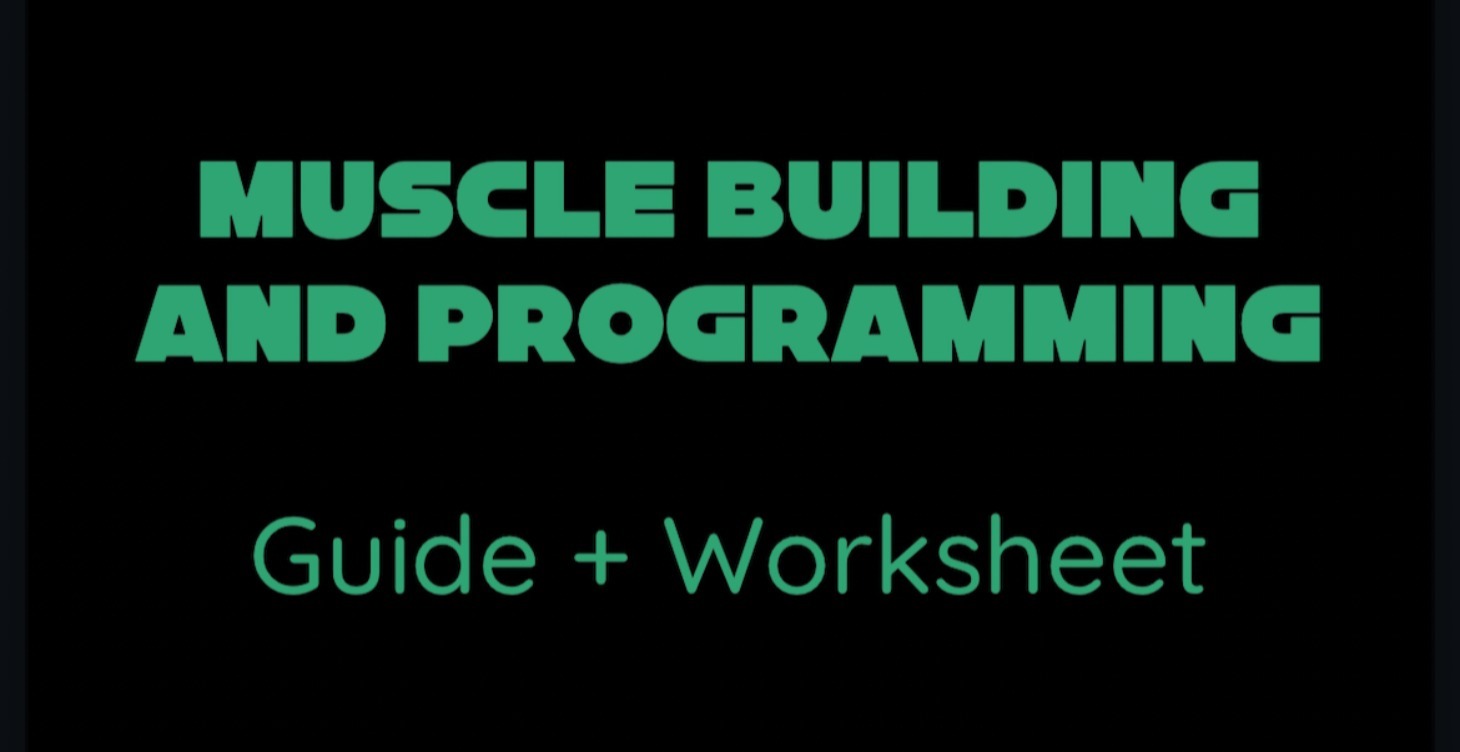 Muscle Building and Programming Guide + Worksheet